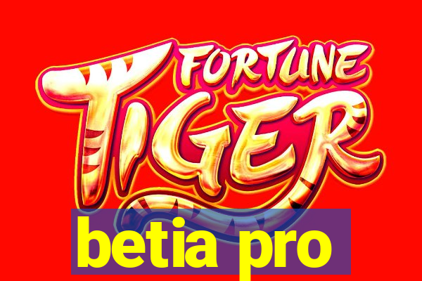 betia pro